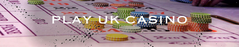 Play Uk Casino